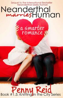 Neanderthal Marries Human: A Smarter Romance (Knitting in the City)