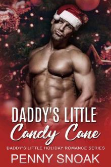Daddy's Little Candy Cane: An Age Play Daddy Dom Christmas Romance (Daddy's Little Holiday Romance Series Book 4)