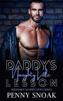 Daddy’s naughty little lesson: An Age Play, DDlg, Instalove, Standalone, Romance (Possessive Daddies Little Series Book 2)