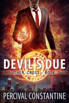 Devil's Due (Luther Cross Book 1) Devil's Due (Luther Cross Book 1)