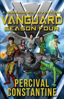 Vanguard: Season Four: A Superhero Adventure Vanguard: Season Four: A Superhero Adventure