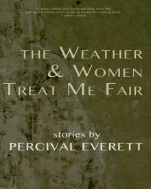 The Weather and Women Treat Me Fair The Weather and Women Treat Me Fair