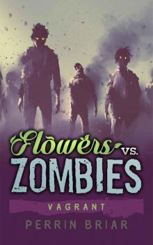 Flowers vs. Zombies (Book 2): Vagrant