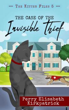 The Case of the Invisible Thief (The Kitten Files Book 5) The Case of the Invisible Thief (The Kitten Files Book 5)