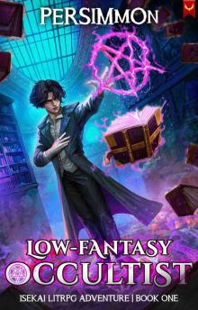Low-Fantasy Occultist: An Isekai LitRPG Adventure