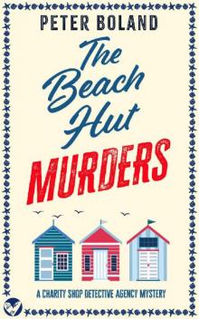 THE BEACH HUT MURDERS an absolutely gripping cozy mystery filled with twists and turns (The Charity Shop Detective Agency Mysteries Book 2) THE BEACH HUT MURDERS an absolutely gripping cozy mystery filled with twists and turns (The Charity Shop Detective Agency Mysteries Book 2)