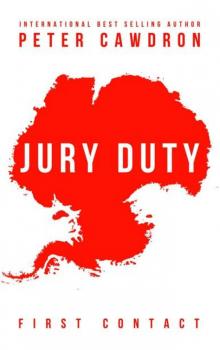 Jury Duty (First Contact) Jury Duty (First Contact)