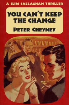 You Can't Keep the Change You Can't Keep the Change