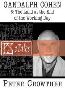 Gandalph Cohen & The Land at the End of the Working Day