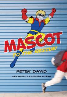 Mascot to the Rescue! Mascot to the Rescue!