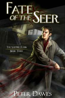 Fate of the Seer: The Vampire Flynn - Book Three Fate of the Seer: The Vampire Flynn - Book Three