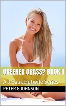 Greener Grass? Book 1: A 3 Book Hotwife Series