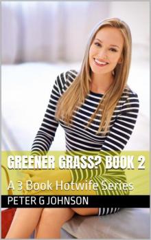Greener Grass? Book 2: A 3 Book Hotwife Series