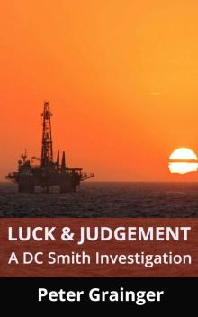 Luck and Judgement: A DC Smith Investigation Luck and Judgement: A DC Smith Investigation