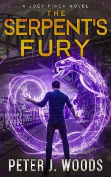 The Serpent's Fury: An Urban Fantasy Adventure (Joey Finch Book 3) (The Joey Finch Series)