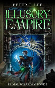Illusory Empire: A Magic School Progression Fantasy