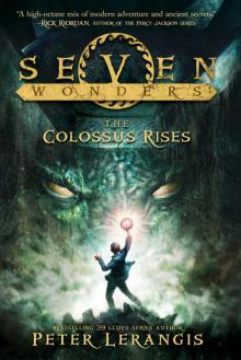 Seven Wonders Book 1: The Colossus Rises Seven Wonders Book 1: The Colossus Rises