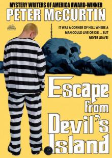 Escape from Devil's Island (Peter McCurtin's Crime Chronicles #2) Escape from Devil's Island (Peter McCurtin's Crime Chronicles #2)