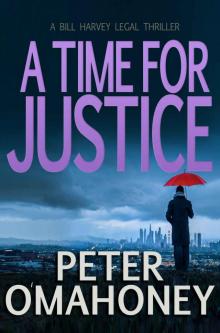 A Time for Justice_A Legal Thriller