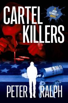 Cartel KIllers: (A Josh Kennelly Gripping Crime Thriller Book 7) Cartel KIllers: (A Josh Kennelly Gripping Crime Thriller Book 7)