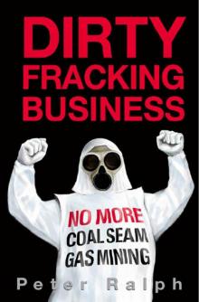 Dirty Fracking Business Dirty Fracking Business