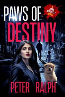 Paws of Destiny: (A Josh Kennelly Gripping Crime Thriller Book 8) Paws of Destiny: (A Josh Kennelly Gripping Crime Thriller Book 8)