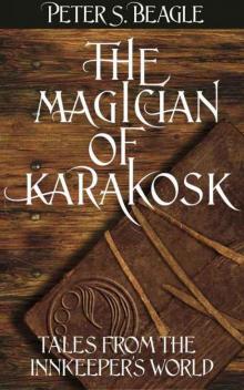 The Magician of Karakosk: Tales from the Innkeeper's World The Magician of Karakosk: Tales from the Innkeeper's World
