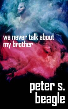 We Never Talk About My Brother We Never Talk About My Brother