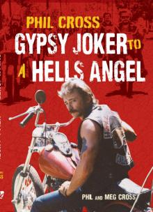 Phil Cross: Gypsy Joker to a Hells Angel