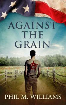 Against the Grain Against the Grain