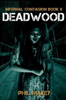 Deadwood: A Zombie Apocalypse Thriller Deadwood: A Zombie Apocalypse Thriller