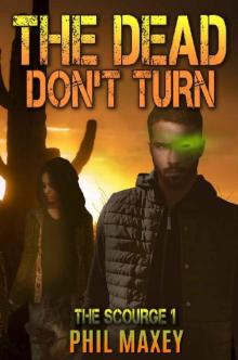 The Dead Don't Turn The Dead Don't Turn
