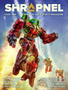 BattleTech: Shrapnel, Year One: (The Official BattleTech Magazine)