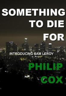 Something To Die For (Sam Leroy Book 1)