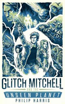 Glitch Mitchell and the Unseen Planet