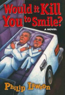 Would it Kill You to Smile?
