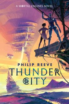 Thunder City (A Mortal Engines Novel) Thunder City (A Mortal Engines Novel)