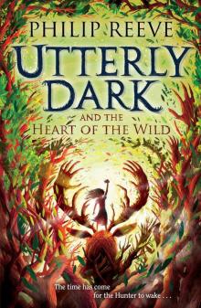 Utterly Dark and the Heart of the Wild Utterly Dark and the Heart of the Wild