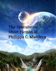 The Speculative Short Fiction of Philippa C. Maddern