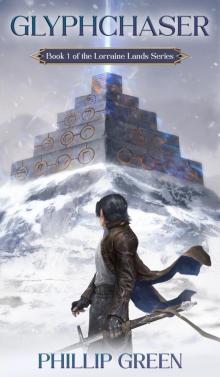 Glyphchaser: Book 1 of the Lorraine Lands Series