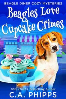 Beagles Love Cupcake Crimes: A Small Town Culinary Cozy Mystery