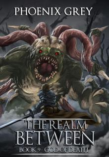 The Realm Between: God of Death: A LitRPG Saga (Book 9)