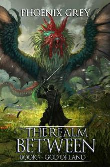 The Realm Between: God of Land: A LitRPG Saga (Book 7)