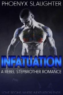 Infatuation: A Rebel Stepbrother Romance