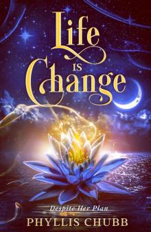 Life is Change: Despite Her Plan