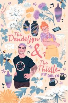 The Dandelion & the Thistle