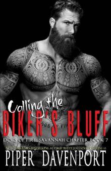 Calling the Biker's Bluff (Dogs of Fire MC: Savannah Chapter Book 7) Calling the Biker's Bluff (Dogs of Fire MC: Savannah Chapter Book 7)
