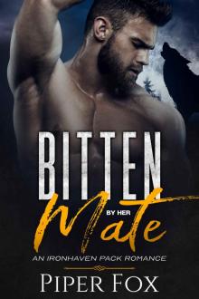 Bitten by Her Mate (An Ironhaven Pack Romance Book 2) Bitten by Her Mate (An Ironhaven Pack Romance Book 2)