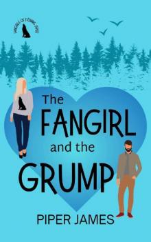 The Fangirl and the Grump: Fangirls of Evening Shade Book 1