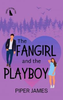 The Fangirl and the Playboy: Fangirls of Evening Shade Book 2